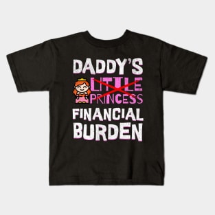 Daddy’s Financial Burden Kids T-Shirt